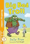 Big Bad Troll: Level 2 (Reading Ladder)