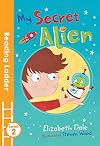 My Secret Alien (Green Bananas. Book Band, Orange)