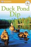 Duck Pond Dip (DK Readers: Pre-Level 1)