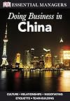 DK Essential Managers: Doing Business in China