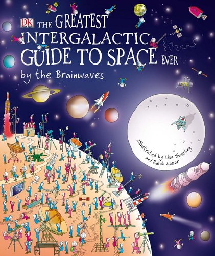 Cover of Greatest Intergalactic Guide to Space Ever... by the Brainwaves