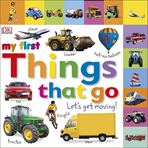 Cover of My First Things That Go - Let's Get Moving