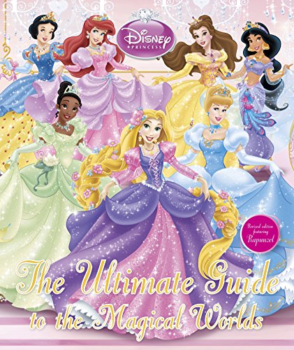 Cover of Disney Princess the Ultimate Guide to the Magical Worlds