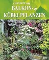 Gärtnern mit Balkon- und Kübelpflanzen