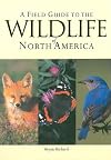 A Field Guide to the Wildlife of North America