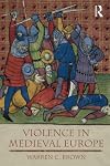Violence in Medieval Europe (The Medieval World)