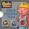 Bob the Builder Bob's Machine Team