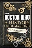 Doctor Who A History Of Humankind The Doctors Offical Guide
