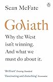 Goliath Why The West Isnt Winning And What We Must Do About It