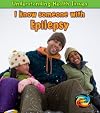I Know Someone with Epilepsy (Understanding Health Issues)