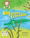 Big Green Crocodile (Engage Literacy Blue)