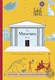 The Museum Book A Guide To Strange And Wonderful Collections
