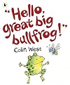 "Hello, Great Big Bullfrog!"