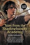 Tales From The Shadowhunter Academy