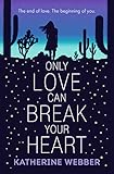 Only Love Can Break Your Heart