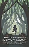 Between Worlds: Folktales of Britain & Ireland