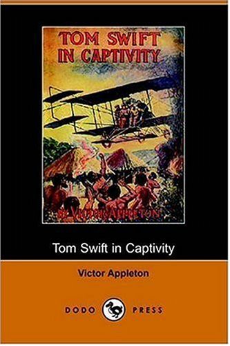 Tom Swift in Captivity / A Daring Escape by Airship book cover