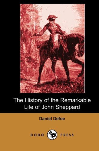 The History of the Remarkable Life of John Sheppard book cover