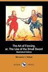 The art of fencing : or, the use of the small sword