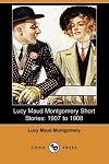 Lucy Maud Montgomery Short Stories: 1907 to 1908