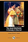 The Jewel Merchants: A Comedy in One Act
