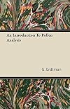 An Introduction To Pollen Analysis (New Series of Plant Science Books)
