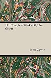 The Complete Works of John Gower
