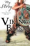 Viking Blood; A Viking Warrior AD 1008 (My Story)