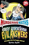 Easy Questions, Evil Answers (Murderous Maths)