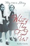 What If They Find Us? (My True Stories)