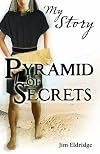 Pyramid of Secrets (My Story)