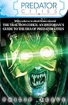 Predator Cities x 4 and The Traction Codex