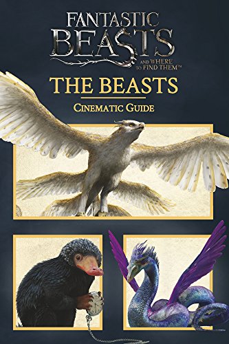 Cover of Fantastic Beasts and Where to Find Them : Cinematic Guide