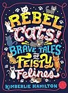 Claws Out Brave Tales Of Feisty Felines