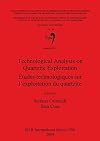 Technological Analysis on Quartzite Exploitation: Proceedings of the XV UISPP World Congress (Lisbon, 4-9 September 2006) Pt. 39 (British Archaeological Reports International Series)