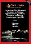 CAA 2010: Fusion of Cultures. Proceedings of the 38th Annual Conference on Computer Applications and Quantitative Methods in Archaeology, Granada, Spain, April 2010 (BAR International)