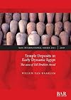 Temple Deposits in Early Dynastic Egypt: The case of Tell Ibrahim Awad (BAR International Series)