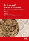 La domus del Mitreo a Tarquinia : ricerche archeologiche dell'Università di Verona. Volume I