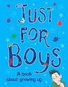 Just for Boys (Amazing Body Growing Up)