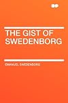 The gist of Swedenborg