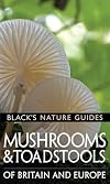 Mushrooms of Britain and Europe (Black's Nature Guides)