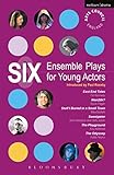 Six Ensemble Plays For Young Actors