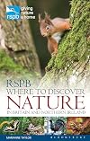 RSPB Where to Discover Nature: In Britain and Northern Ireland