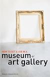 How to Get a Job in a Museum or Art Gallery