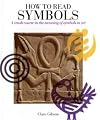How to read symbols : a crash course in the meaning of symbols in art