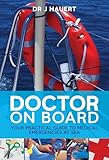 Doctor On Board Your Practical Guide To Medical Emergencies At Sea