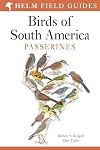 Field Guide to the Birds of South America: Passerines
