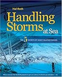 Handling Storms At Sea The Five Secrets Of Heavy Weather Sailing