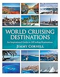 World Cruising Destinations An Inspirational Guide To All Sailing Destinations