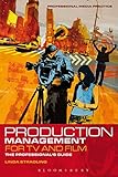 Production Management For Tv And Film The Professionals Guide
